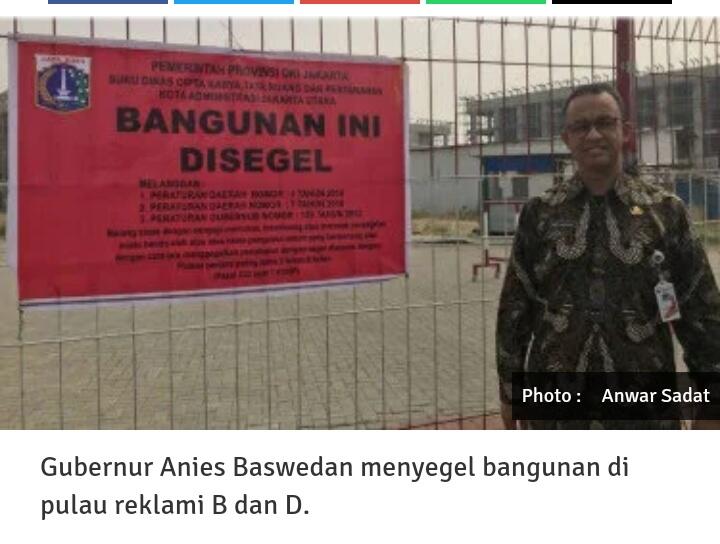 Gubernur Anies Segel Bangunan di Pulau Reklamasi B dan D