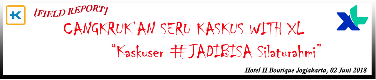&#91;FR&#93; CANGKRUK'AN SERU KASKUS WITH XL Kaskuser #JadiBisa Silaturahmi