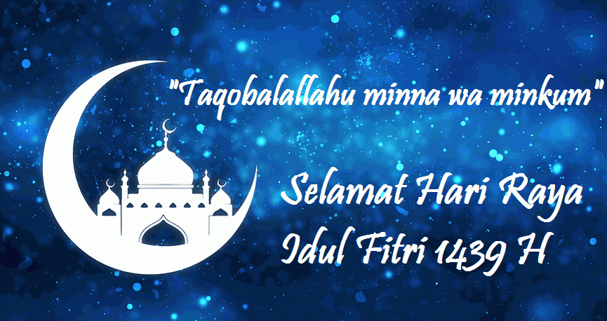 Selamat Hari Raya Idul Fitri #19 ( 1 Syawal 1439H / 2018 )