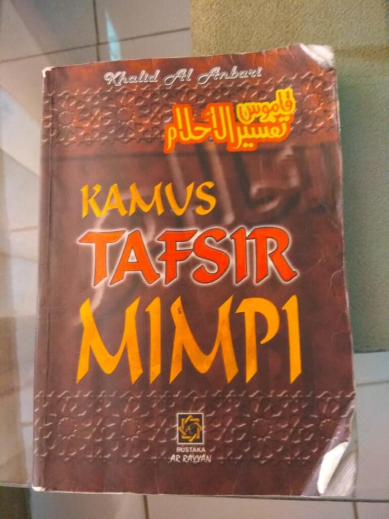 Tafsir Mimpi Qoomuusu Tafsiirul Ahlaam karya Asy-Syaikh Kholid Al Anbari.