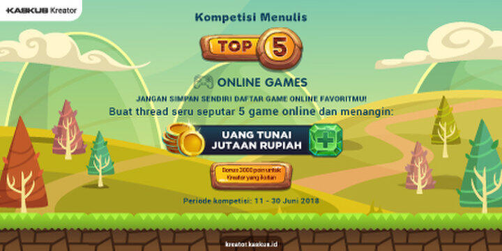 INI DIA 5 GAME ONLINE FAVORIT YANG MERAMPAS WAKTU GAN.