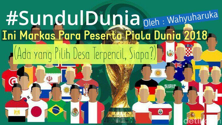 #SundulDunia Ini Markas Para Peserta Piala Dunia 2018 (Ada yang Pilih Desa Terpencil)