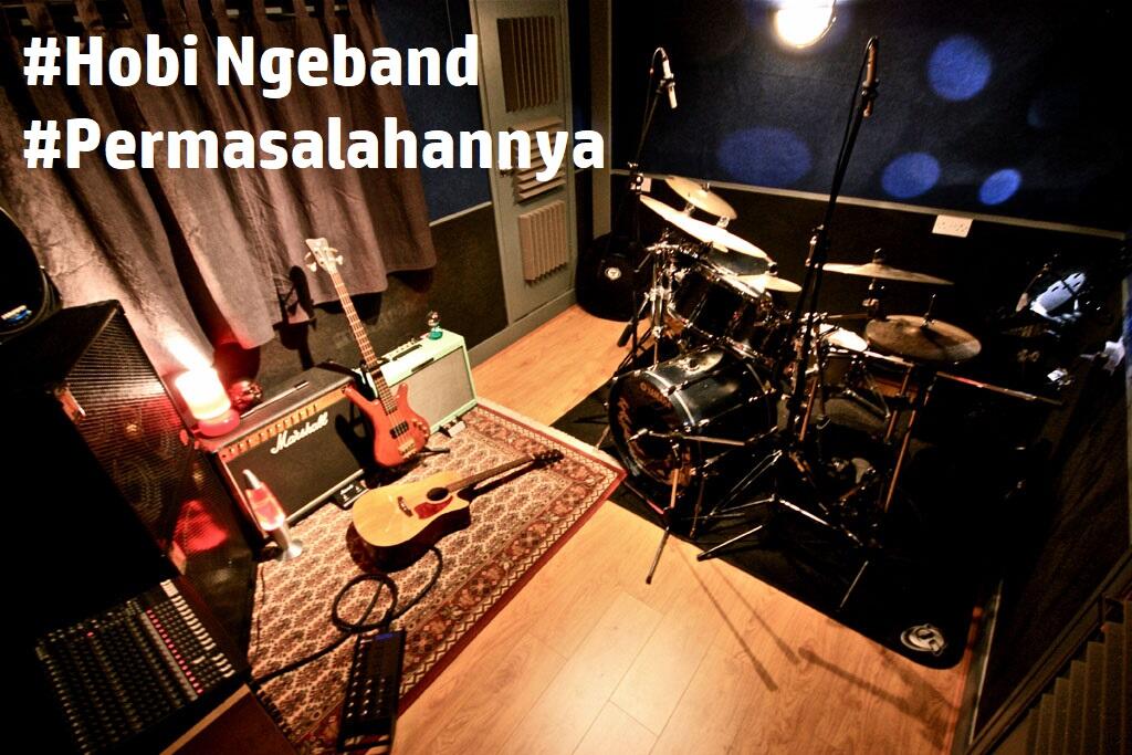 Hobi Ngeband dan Permasalahannya