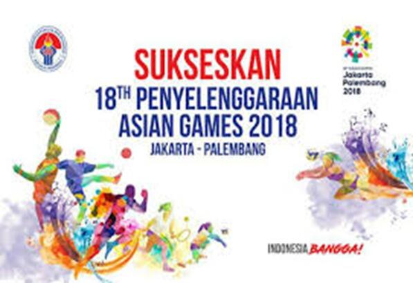 AYOOO KITA SUKSESKAN ASIAN GAMES 2018 DI JAKARTA-PALEMBANG