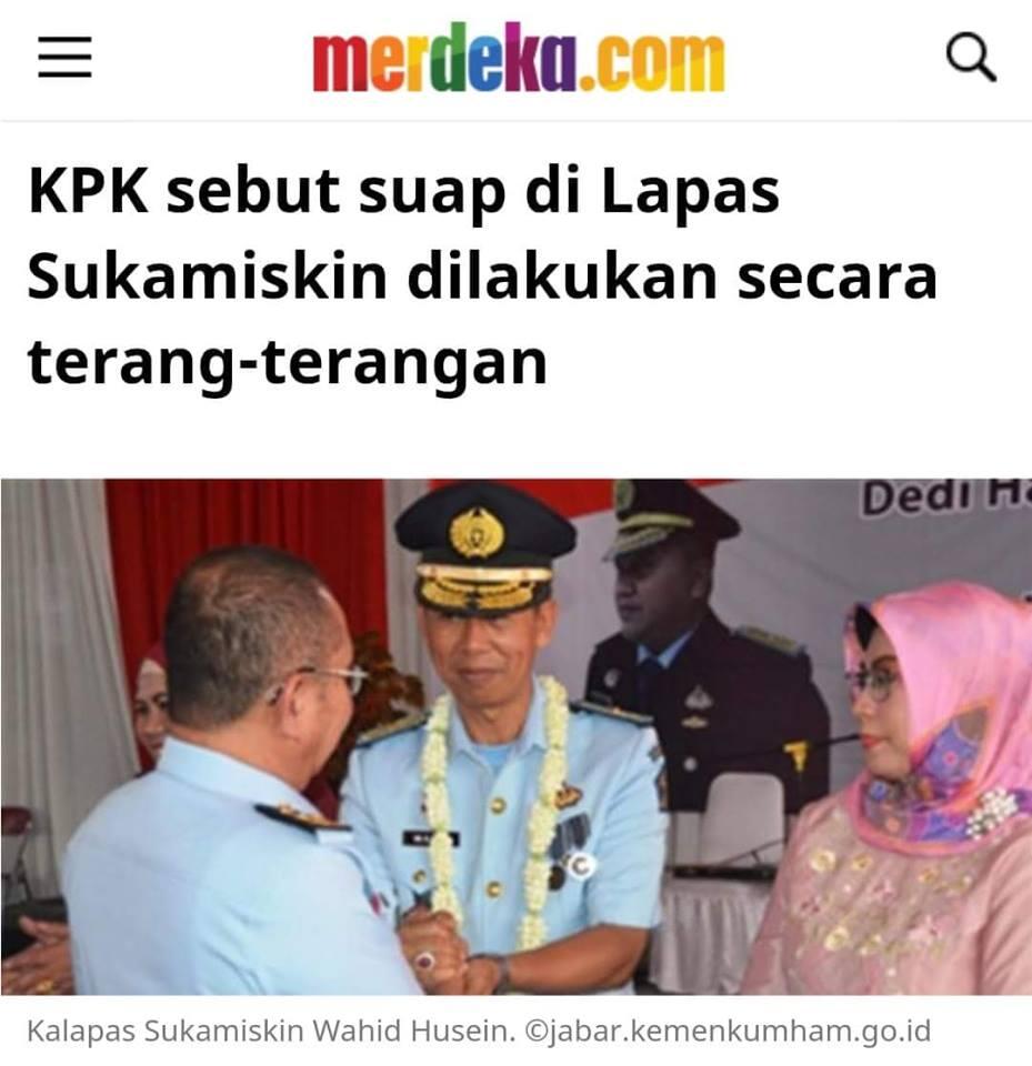 KPK SEBUT SUAP DI LAPAS SUKAMISKIN DILAKUKAN SECARA TERANG-TERANGAN.