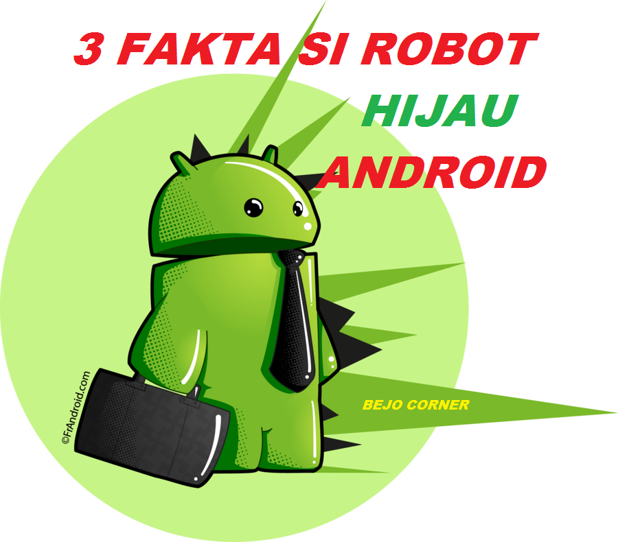  3 Fakta si Robot Hijau, Sang Maskot Android Saat ini !!!