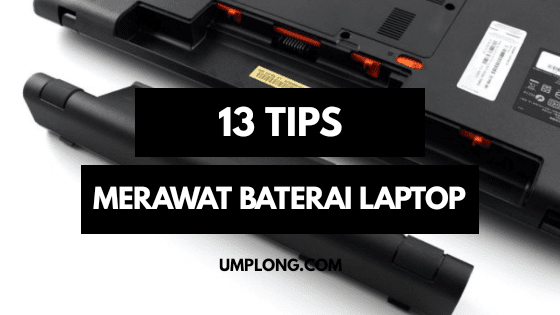 Wajib Baca !! 13 Tips Cara Merawat Baterai Laptop Terbaik