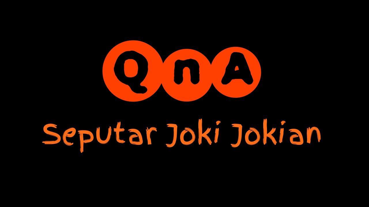 QnA Seputar Joki Jokian