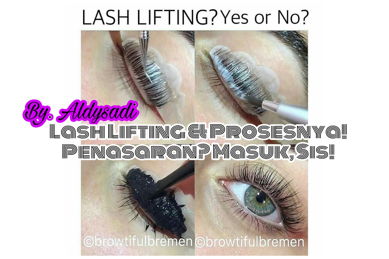 Apa itu Lash Lifting &amp; Bagaimana Prosesnya? Penasaran? Masuk, Sis!