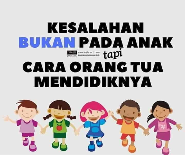 Kesalahan Bukan pada Anak Tapi Cara Orang Tua Mendidiknya