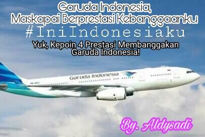 Garuda Indonesia, Maskapai Berprestasi Kebanggaanku #IniIndonesiaku