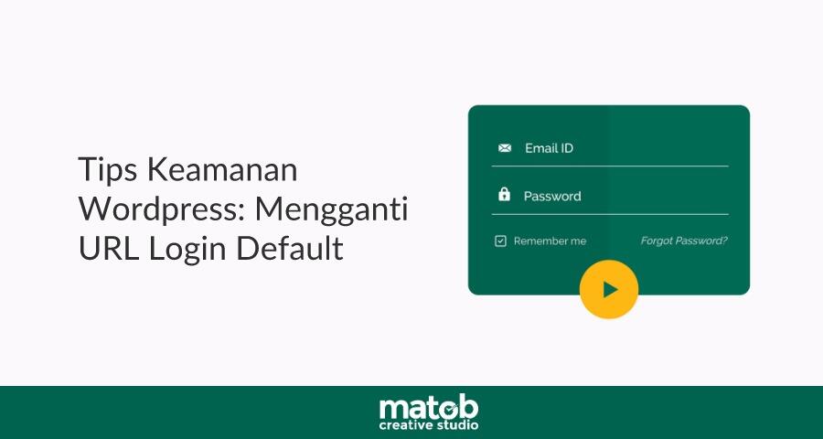 Tips Keamanan Wordpress: Mengganti URL Login Default
