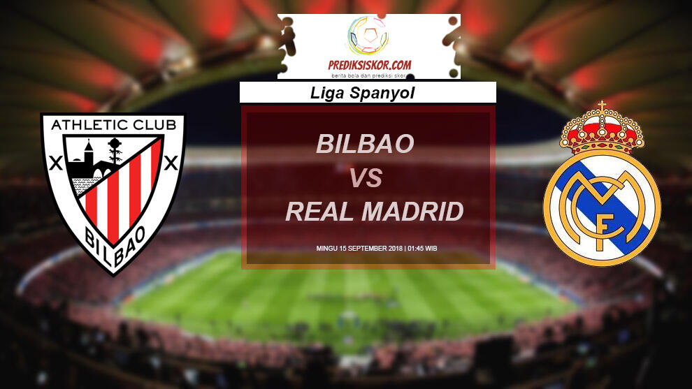 Prediksi Athletic Bilbao vs Real Madrid 16 September 2018 Prediksi Jitu Parlay