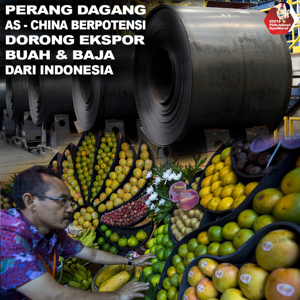 NEWS! Perang Dagang AS - Cina Berpotensi Dorong Ekspor Buah & Baja Dari Indonesia