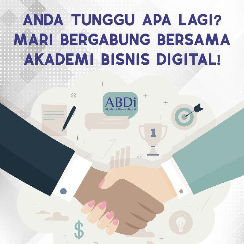 Belajar bisnis &amp; meraih penghasilan di AKADEMI BISNIS DIGITAL (ABDi)