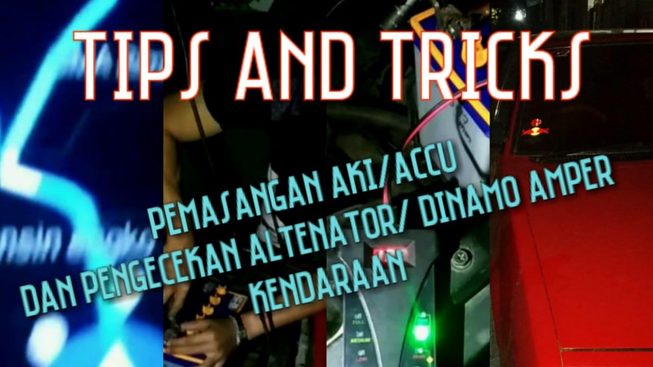 Tips Cara memasang mengganti aki dan mengecek altenator dinamoamper kendaraan / mobil