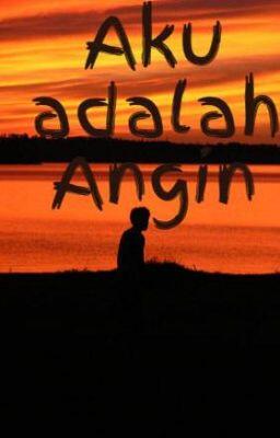AKU ADALAH ANGIN