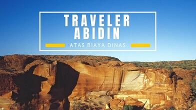 Catatan Perjalanan Traveler Abidin (Atas Biaya Dinas)