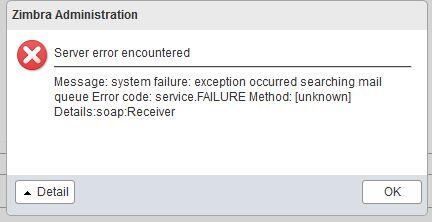 &#91;ZIMBRA&#93;Message: system failure: exception occurred searching mail queue Error code