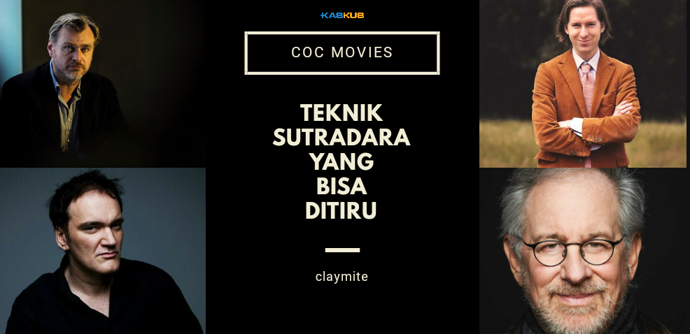 &#91;COC Movies&#93; 4 Sutradara Hollywood Yang Bisa Kamu Tiru Dalam Membuat Film #AslinyaLo