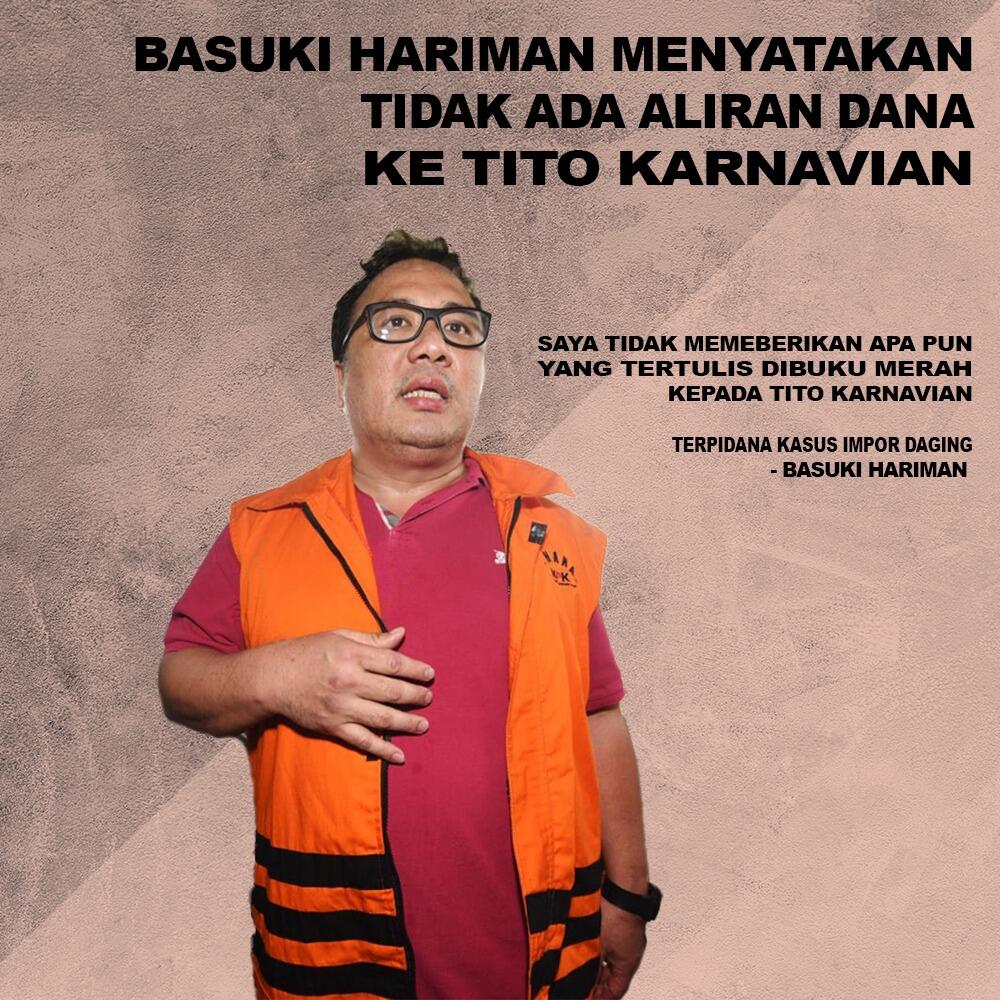 Basuki Hariman Menyatakan Tidak Ada Aliran Dana Ke Tito Karnavian