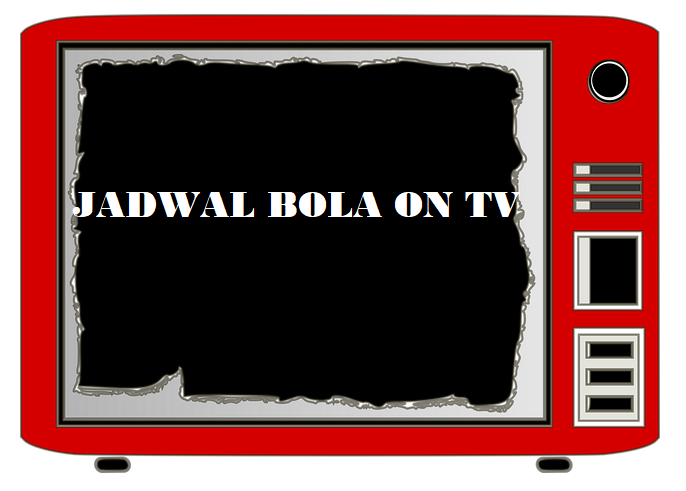 JADWAL BOLA LIVE ON STREAMING NANTI MALAM !!