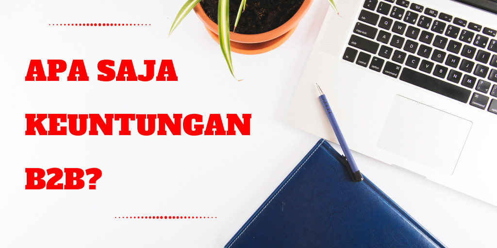 4 Hal Penting dalam B2B (Business to Business)