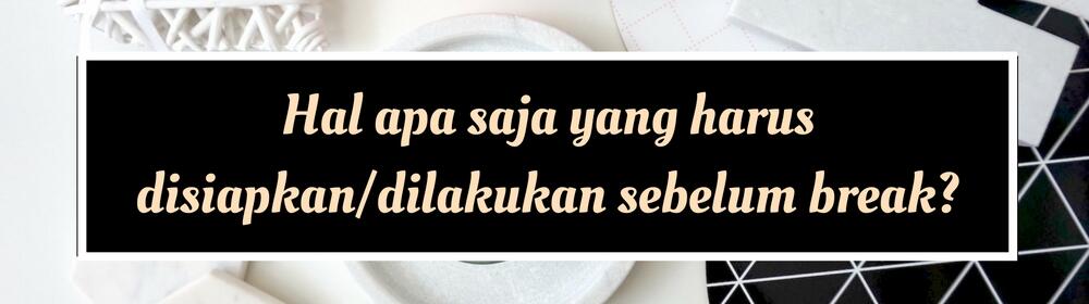 Beda dengan Putus, Inilah 9 Hal yang Perlu Kamu tentang Break