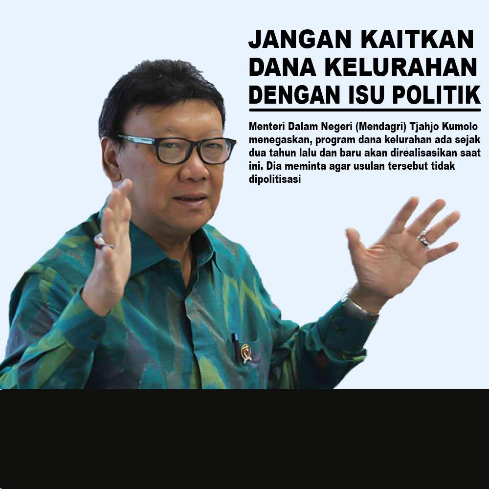 Mendagri: "Jangan Kaitkan Dana Kelurahan Dengan Isu Politik"