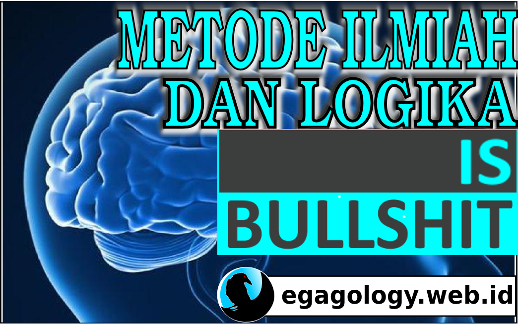 SAINS DAN LOGIKA HANYALAH KEBOHONGAN...GAK PERCAYA?