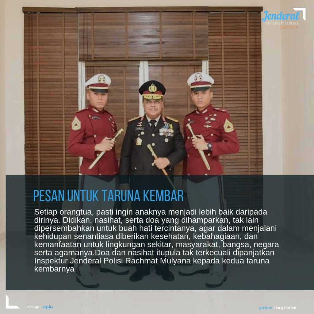 Pesan Menghujam dari Sang Jenderal untuk Taruna Kembar-nya