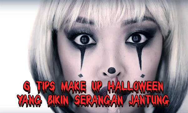 6 tips Make Up Halloween yang bikin serangan Jantung