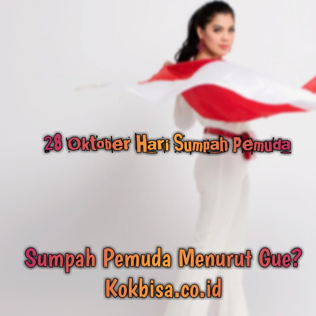 Sumpah Pemuda Membuat Ane Makin Bersemangat!