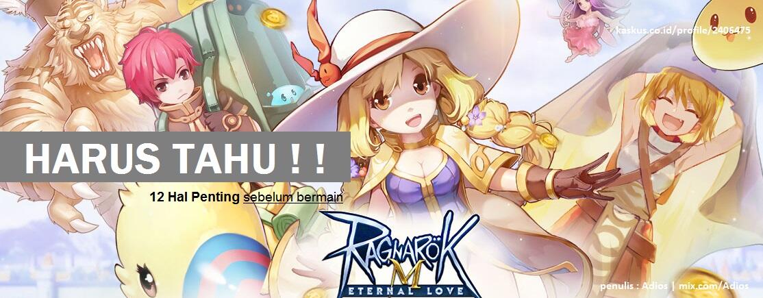 🔥12 Hal yang harus kamu ketahui sebelum bermain RAGNAROK M : ETERNAL LOVE