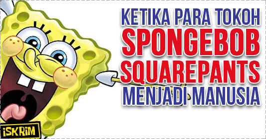 Ketika Para Tokoh 'Spongbob SquarePants' Berubah Menjadi Manusia Di Tangan Seniman