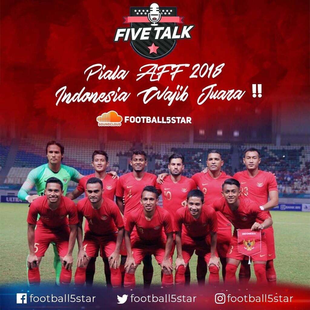 PODCAST : Piala AFF 2018, Indonesia Wajib Juara!