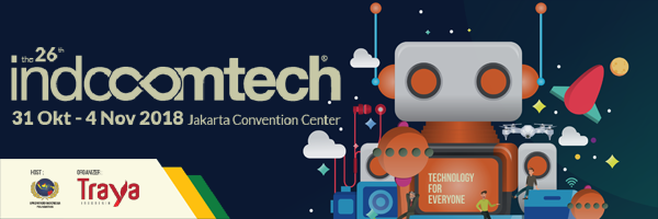 Indocomtech 2018 Tetap Benchmarknya Perkembangan Teknologi di Indonesia