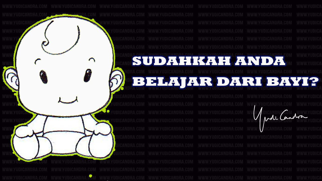 Sudahkah Anda Belajar Dari Bayi ?? | Coach Yudi Candra | Leading With Value