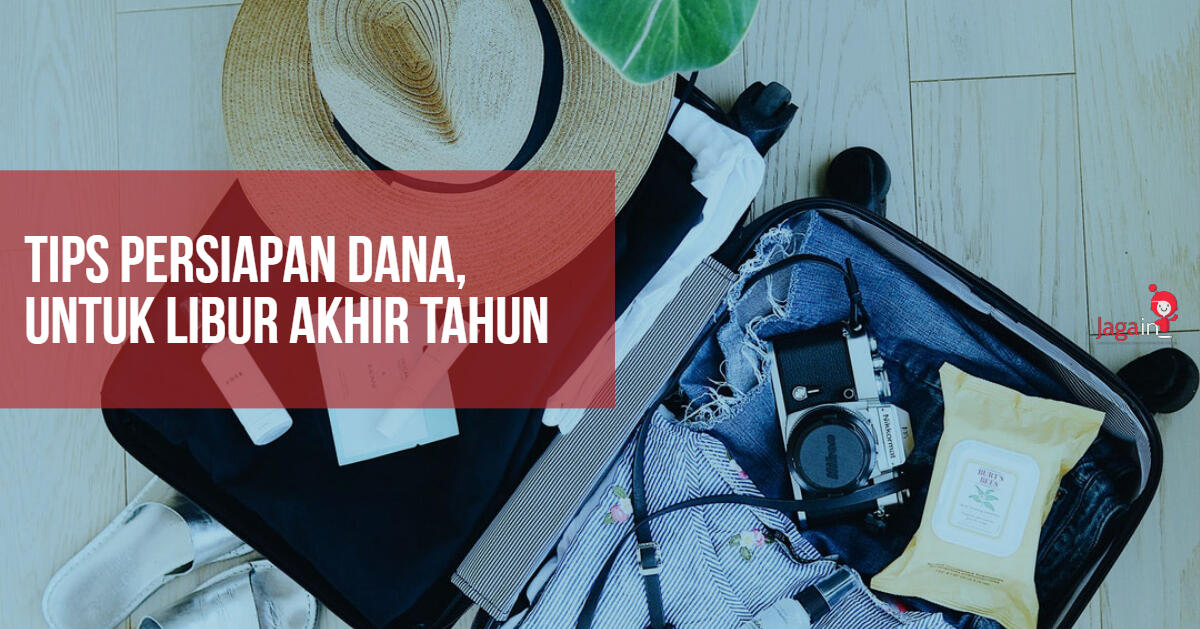 Tips Persiapan Dana Untuk Libur Akhir Tahun, Kamu Harus Tahu Sob!