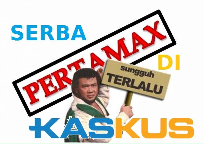 Serba Pertamax Yang Paling Mengesankan Buat Ane Selama Ngaskus 