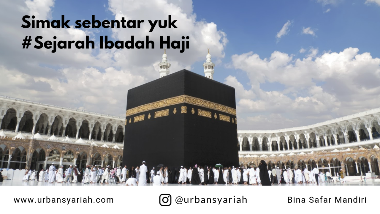 SEJARAH IBADAH HAJI