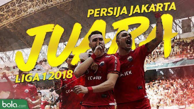 Persija Juara !! Selamat Tinggal Liga 1 Indonesia 2018