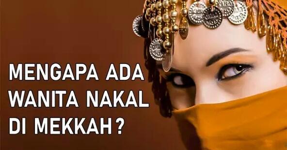 Kenapa Di Makkah Banyak Wanita Nakal ?