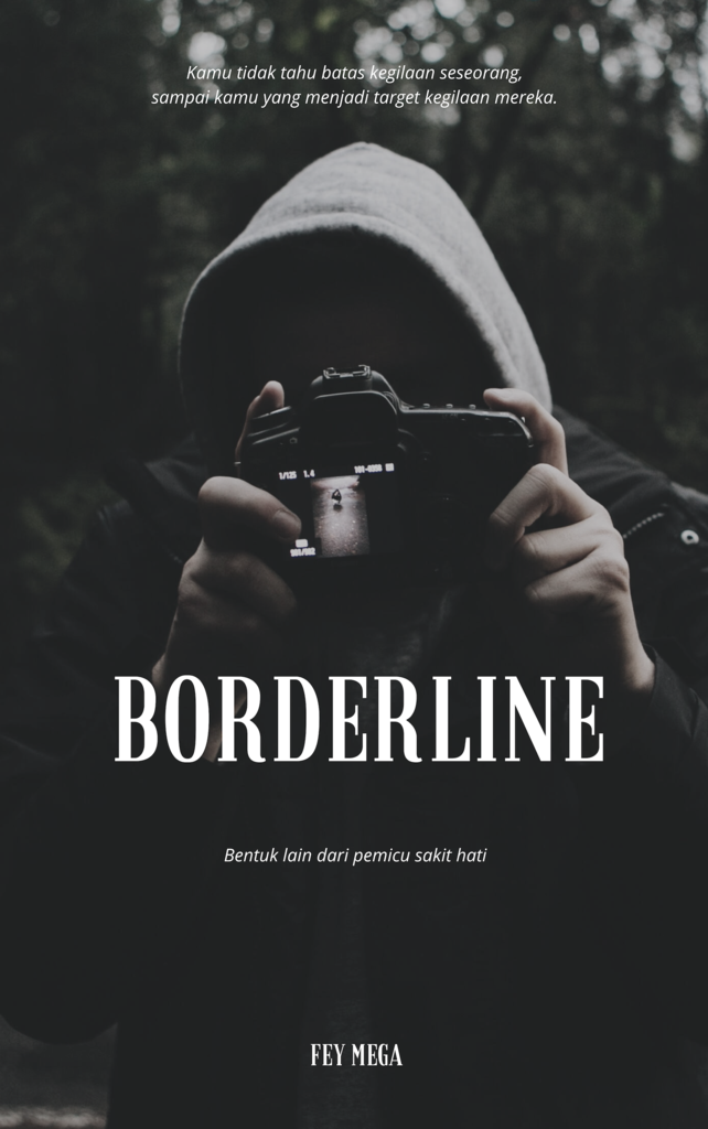 BORDERLINE - -Bentuk lain dari pemicu sakit hati (THRILLER)