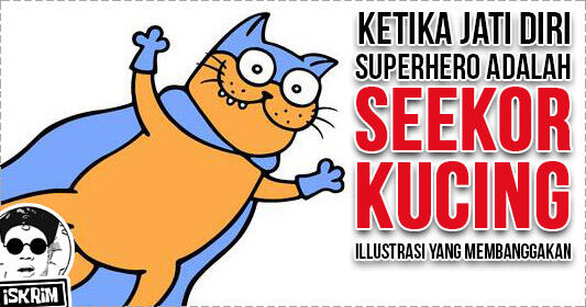 Ketika Identitas Superhero Adalah Para Kucing, Inilah yang Terjadi