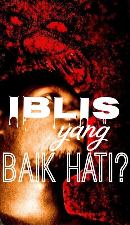 Iblis yang baik hati? (drama, komedi, horor)