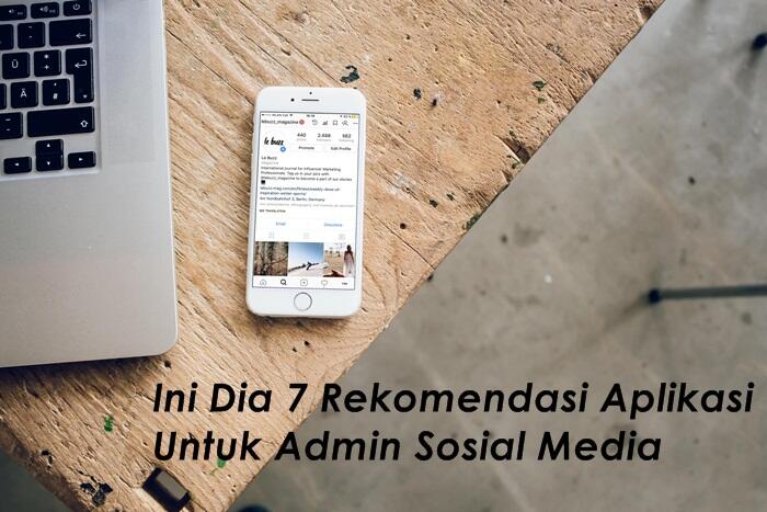 Ini Dia 7 Rekomendasi Aplikasi Untuk Admin Sosial Media