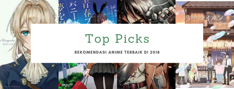 Top Picks: Rekomendasi Anime Terbaik di 2018 