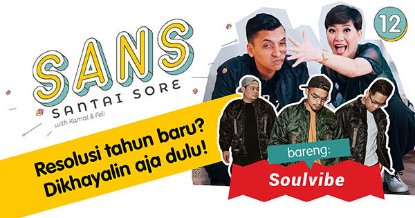 Bersama ‘Soulvibe’ Kita Bakal Berkhayal dan Ngobrol Seru di Sore Hari Cuma di SANS!