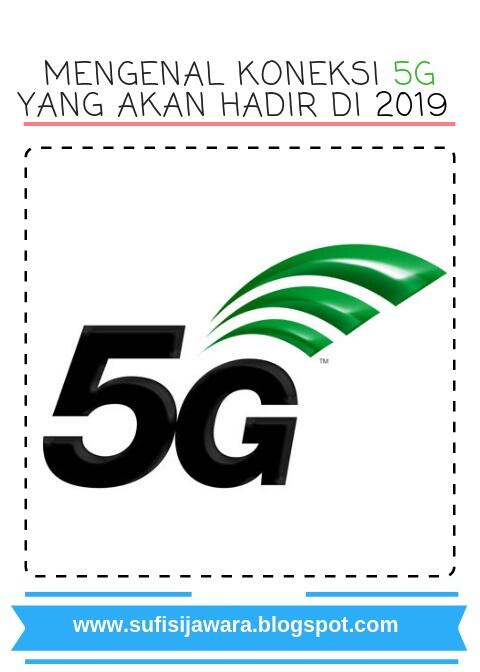 Mengenal Koneksi 5G Yang Akan Hadir di 2019